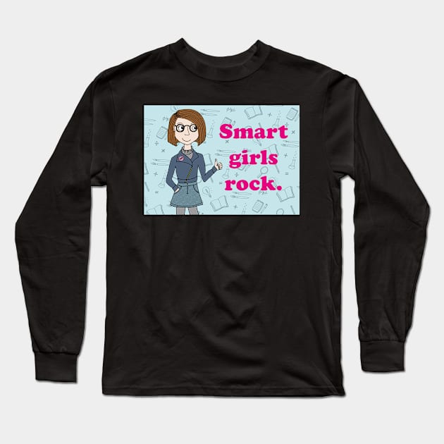 Smart Girls Rock Long Sleeve T-Shirt by MrsJDraws